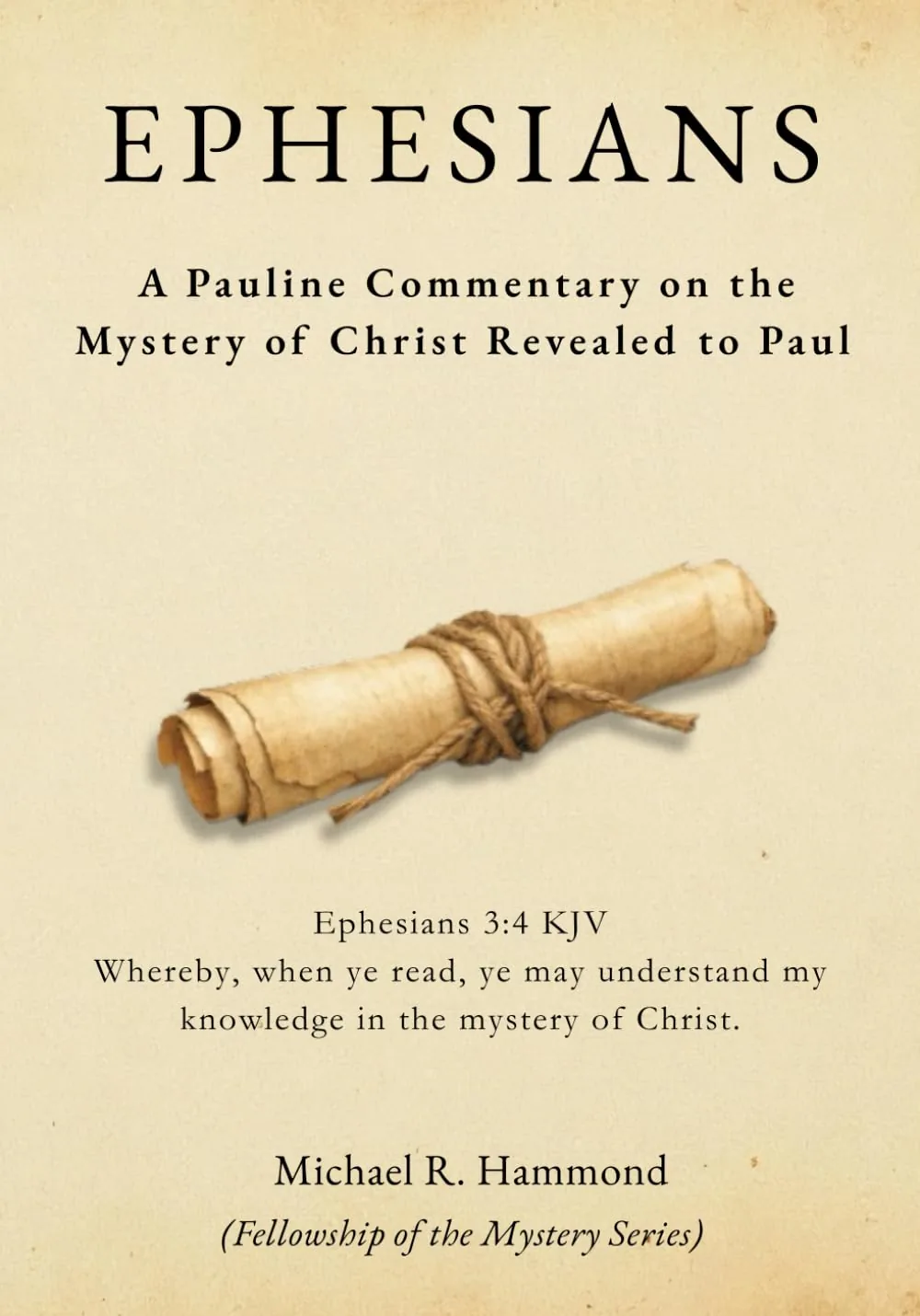 Front cover of Ephesians: A Pauline Commentary on the Mystery of Christ Revealed to Paul, by Michael R. Hammond