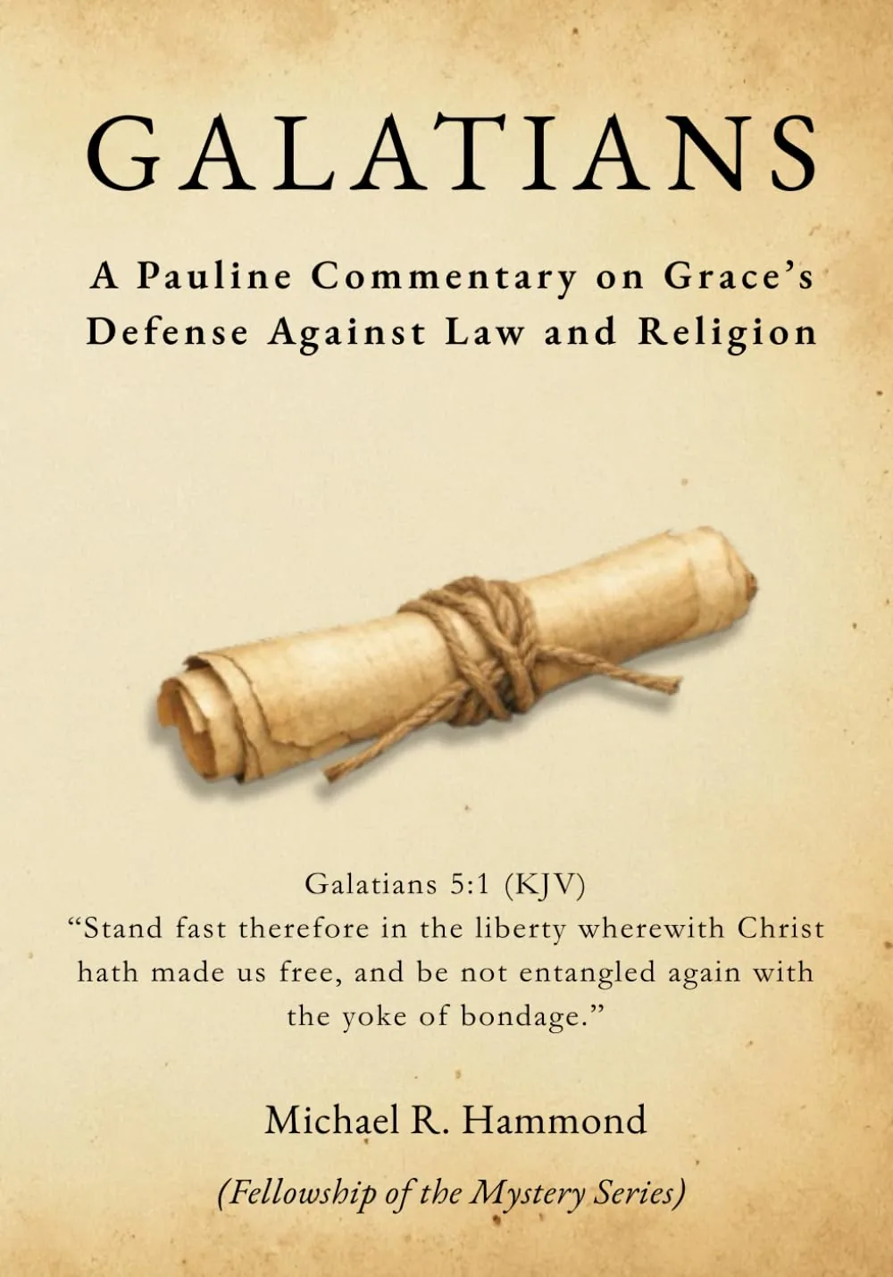 Front cover of Galatians: A Pauline Commentary on Grace's Defense Against Law and Religion, by Michael R. Hammond